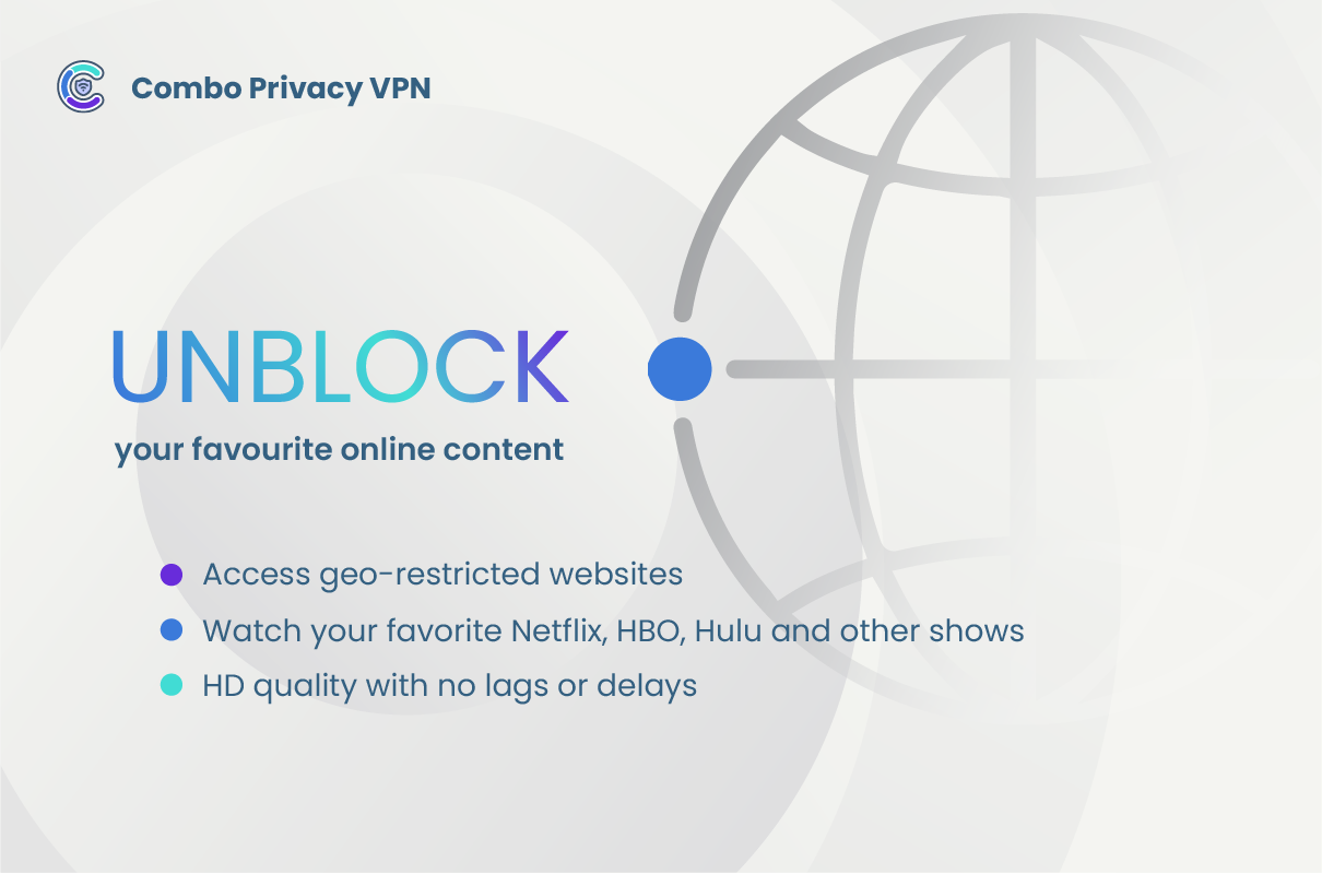 Unblock favorite content with Combo Privacy VPN